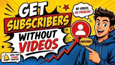 Get Subscribers Without Videos