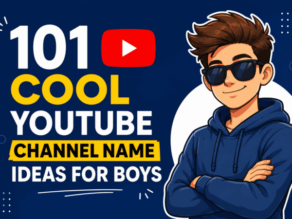 YouTube Channel Name Ideas for Boys
