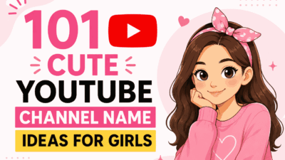 YouTube Channel Name Ideas for Girls
