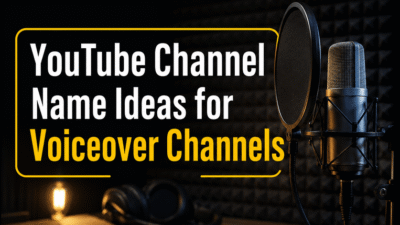 YouTube Channel Name Ideas for Voiceover Channels