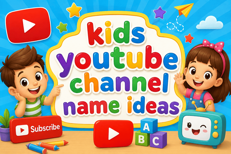 Kids YouTube Channel Name Ideas