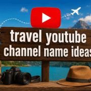 Travel youtube channel name ideas
