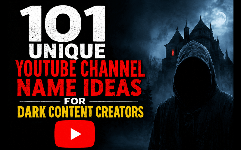 YouTube Channel Name Ideas for Dark Content Creators