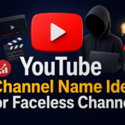 YouTube Channel Name Ideas for Faceless Channels