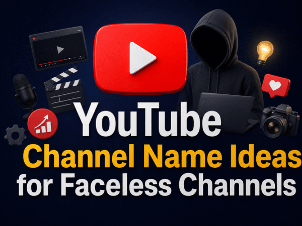 YouTube Channel Name Ideas for Faceless Channels