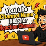 YouTube Channel Name Ideas for Reaction Channels