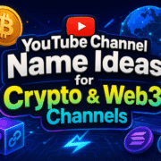 YouTube Channel Name Ideas for Crypto & Web3